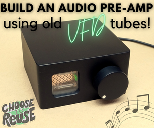 Audio Preamp Built From VFD Indicator Tubes!